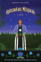 O-GI-MAW-KEW MIT-I-GWA-KI : Queen of the Woods, Brief Sketch of the Algaic Language 0870139878 Book Cover
