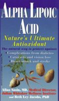 Alpha Lipoic Acid: Nature's Ultimate Antioxidant 157566366X Book Cover