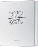 Calligraphic Symphonies / Kalligrafische Sinfonien 3874398072 Book Cover