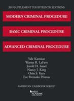 Modern, Basic, and Advanced Criminal Procedure, 2019 Supplement (American Casebook Series) 1642429716 Book Cover