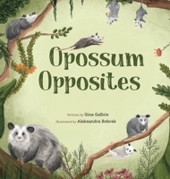 Opossum Opposites 1734542462 Book Cover