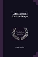 Luftelektrische Untersuchungen 1377312321 Book Cover