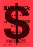 Black America: An Economic Powerhouse in the Dark 1560723688 Book Cover