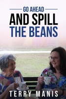 Go Ahead and Spill the Beans B0FXMBW9CJ Book Cover