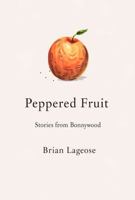 Peppered Fruit: Stories from Bonnywood 0989796930 Book Cover