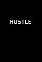 Hustle: Entrepreneur Business Startup Planner With Blank Lines For Ideas, To Do, And Goals 1081696168 Book Cover