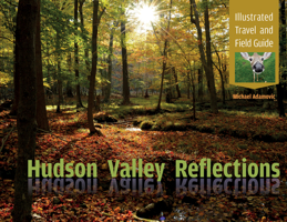 Hudson Valley Reflections: Illustrated Travel and Field Guide 0764353462 Book Cover