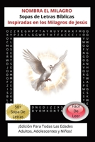 Nombra El Milagro: Sopas de Letras Bíblicas Inspiradas en los Milagros de Jesús (Spanish Edition) B0FXLHMN54 Book Cover