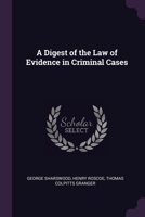 A Digest of the Law of Evidence in Criminal Cases 1021145386 Book Cover