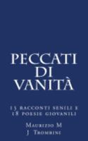 Peccati di vanita': 13 racconti senili e 18 poesie giovanili 1500808792 Book Cover