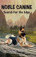 Noble Canine: Search for the Edge 1732671907 Book Cover