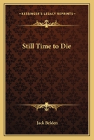 Still Time to Die 1162794968 Book Cover