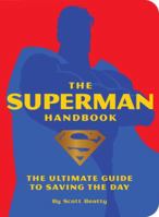 The Superman Handbook: The Ultimate Guide to Saving the Day 1594741131 Book Cover