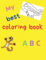 My best coloring book ABC: Book for learning to write alphabets B08BDZ5NBF Book Cover