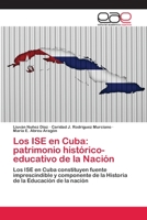 Los ISE en Cuba: patrimonio histórico-educativo de la Nación 6200385882 Book Cover