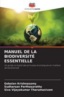 MANUEL DE LA BIODIVERSITÉ ESSENTIELLE: Un guide complet des principes et pratiques en matière de biodiversité (French Edition) 6208801036 Book Cover