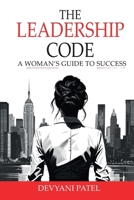 The Leadership Code: A Woman's Guide to Success B0DXWQFZ3X Book Cover