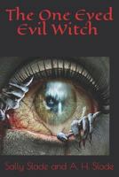 The One Eyed Evil Witch 1726895645 Book Cover