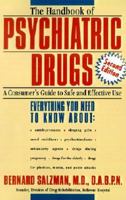 The Handbook of Psychiatric Drugs: A Consumer's Guide to Safe and Effective Use