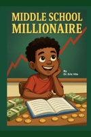 Middle School Millionaire B0FK2VR3NC Book Cover