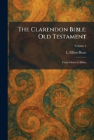 The Clarendon Bible: Old Testament: From Moses to Elisha 1025424204 Book Cover