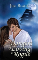 The Dangers of Loving a Rogue 1509246320 Book Cover
