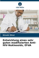 Entwicklung eines sehr guten modifizierten Anti-HIV-Nukleosids, EFdA (German Edition) 6207936957 Book Cover