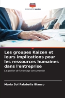 Les groupes Kaizen et leurs implications pour les ressources humaines dans l'entreprise (French Edition) 6207007557 Book Cover
