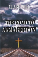 The Road to Armageddon 1544959427 Book Cover
