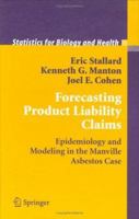Forecasting Product Liability Claims: Epidemiology and Modeling in the Manville Asbestos Case (Statistics for Biology and Health) 0387949879 Book Cover