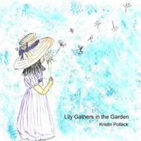 Lily Gathers in the Garden 1312405422 Book Cover