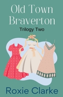 Old Town Braverton Trilogy Two (Old Town Braverton Sweet Romance) B0DZ4HV1KN Book Cover