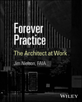Forever Practice: Conversations about the Practice of Architecture 1394324375 Book Cover