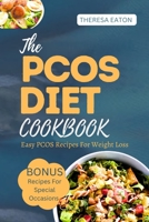 THE PCOS DIET COOKBOOK: Easy Pcos Recipes For Weight Loss B0C9SDCGL7 Book Cover