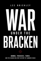 WAR UNDER THE BRACKEN: Bombs, Trenches, Tanks and the Hidden Military History of Cannock Chase B0HHFJQFZB Book Cover