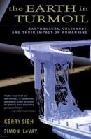 The Earth in Turmoil: Earthquakes, Volcanoes, and Their Impact on Humankind 0716736519 Book Cover