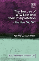 The Sources of Wto Law and Their Interpretation: Is the New Ok, Ok? null Book Cover