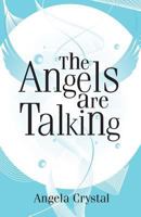 The Angels Are Talking 1497577411 Book Cover
