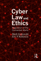 Cyber Law and Ethics: Regulation of the Connected World 0367462605 Book Cover