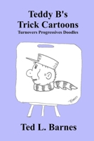 Teddy B's Trick Cartoons - Turnovers Progressives Doodles 1794812628 Book Cover
