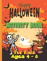 Happy Halloween Activity Book for Kids ages 4-8: A coloring book for every child who wants to enjoy Halloween! B08JDTP6VR Book Cover