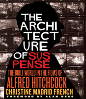 The Architecture of Suspense: The Built World in the Films of Alfred Hitchcock 0813947677 Book Cover