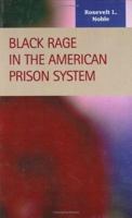 Black Rage in the American Prison System (Criminal Justice: Recent Scholarship) 1593321007 Book Cover