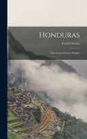 Honduras: The Land of Great Depths; 1016727984 Book Cover