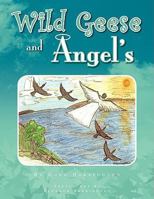 Wild Geese and Angel's 1425781942 Book Cover