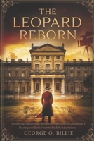 The Leopard Reborn: The Making, Adaptation, and Enduring Power of Lampedusa’s Masterpiece from Visconti to Netflix B0DZVDPRQN Book Cover