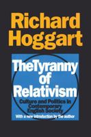 The Tyranny of Relativism: Culture and Politics in Contemporary English Society 113853918X Book Cover