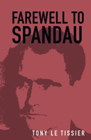 Farewell to Spandau 1852532874 Book Cover