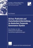 Ad Hoc-Publizitat Und Zwischenberichterstattung Im Deutschen Corporate Governance-System: Eine Analyse VOR Dem Hintergrund Europaischer Harmonisierungsbestrebungen 3835005057 Book Cover