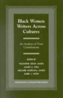 Black Women Writers Across Cultures: An Analysis of Their Contributions 1573094161 Book Cover